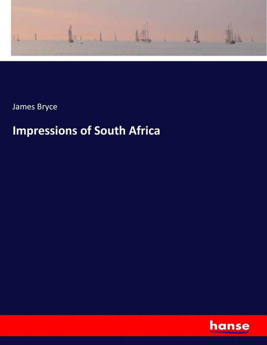 Impressions of South Africa - Bryce - Books -  - 9783744759090 - July 14, 2017