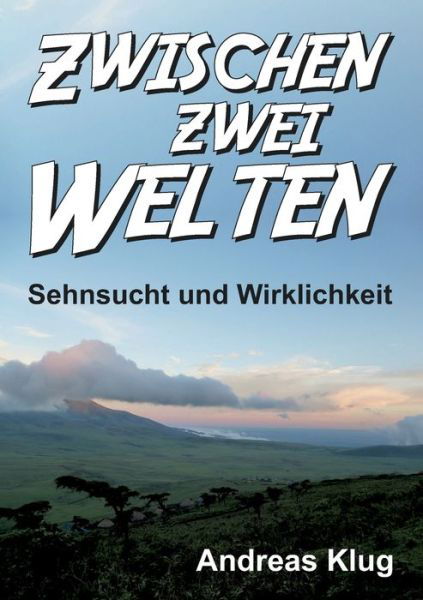Cover for Klug · Zwischen zwei Welten - Sehnsucht u (Bok) (2019)