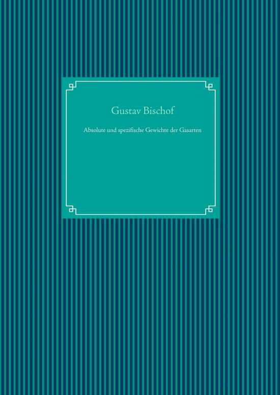 Cover for Bischof · Absolute und spezifische Gewich (Book)