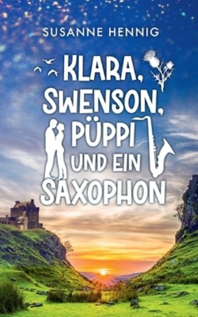 Cover for Susanne Hennig · Klara, Swenson, Püppi und ein Saxophon (Paperback Book) (2023)