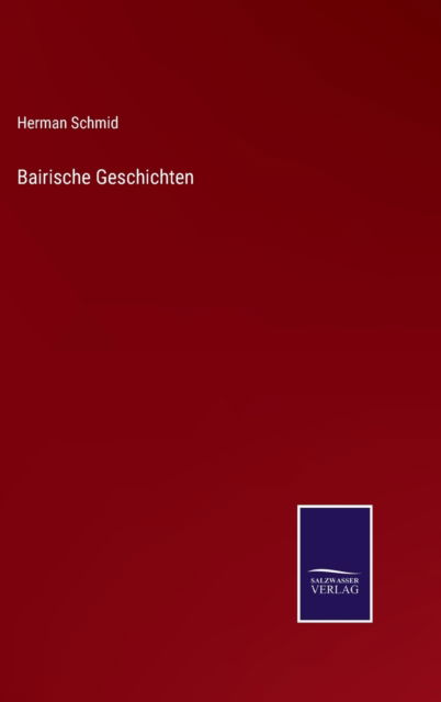 Cover for Herman Schmid · Bairische Geschichten (Hardcover Book) (2022)