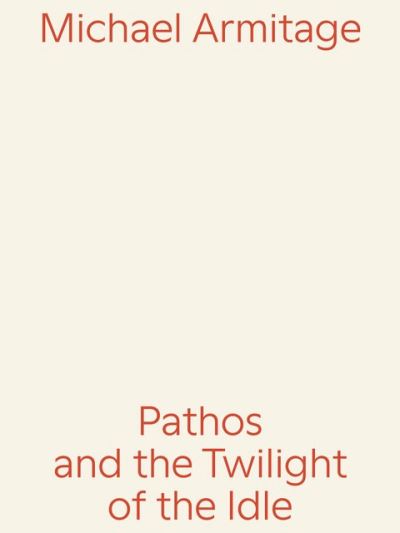 Michael Armitage: Pathos and the Twilight of the Idle -  - Livres - Verlag der Buchhandlung Walther Konig - 9783753304090 - 29 janvier 2024