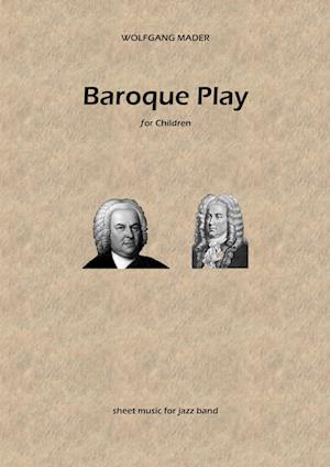 Cover for Wolfgang Mader · Baroque Play for Children (Paperback Book) (2021)