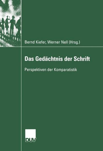 Cover for Bernd Kiefer · Das Gedachtnis Der Schrift: Perspektiven Der Komparatistik - Literaturwissenschaft (Paperback Book) [2005 edition] (2005)