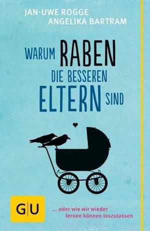 Cover for Angelika Bartram · Warum Raben die besseren Eltern sind (Paperback Book) (2014)