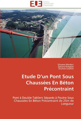 Cover for Zouhair Louhibi · Etude D'un Pont Sous Chaussées en Béton Précontraint: Pont À Double Tabliers Séparés À Poutre Sous Chaussées en Béton Précontraint De 25m De Longueur (Pocketbok) [French edition] (2018)