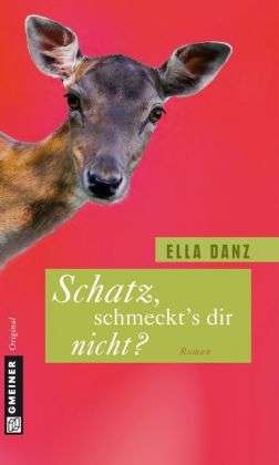 Cover for Ella Danz · Schatz,schmeckt's Dir Nicht? (Book)