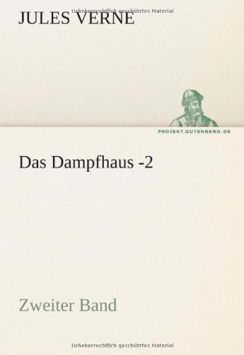 Cover for Jules Verne · Das Dampfhaus -2: Zweiter Band (Tredition Classics) (German Edition) (Paperback Bog) [German edition] (2012)