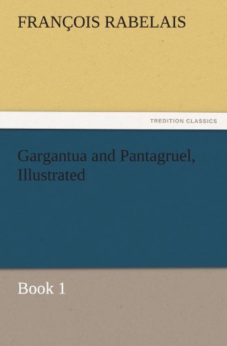 Cover for François Rabelais · Gargantua and Pantagruel, Illustrated: Book 1 (Tredition Classics) (Paperback Book) (2011)