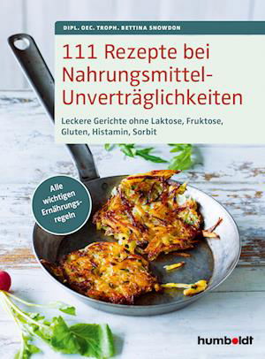 Cover for Dipl. oec. troph. Bettina Snowdon · 111 Rezepte bei Nahrungsmittelunverträglichkeiten (Book) (2022)