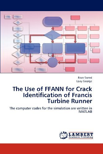 Cover for Loay George · The Use of Ffann for Crack Identification of Francis Turbine Runner: the Computer Codes for the Simulation Are Written in Matlab (Paperback Bog) (2012)