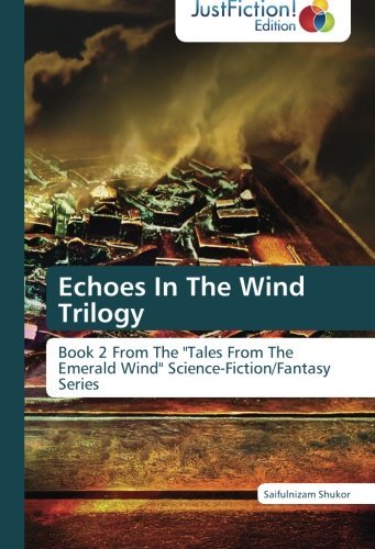 Cover for Saifulnizam Shukor · Echoes in the Wind Trilogy: Book 2 from the &quot;Tales from the Emerald Wind&quot; Science-fiction / Fantasy Series (Pocketbok) (2014)