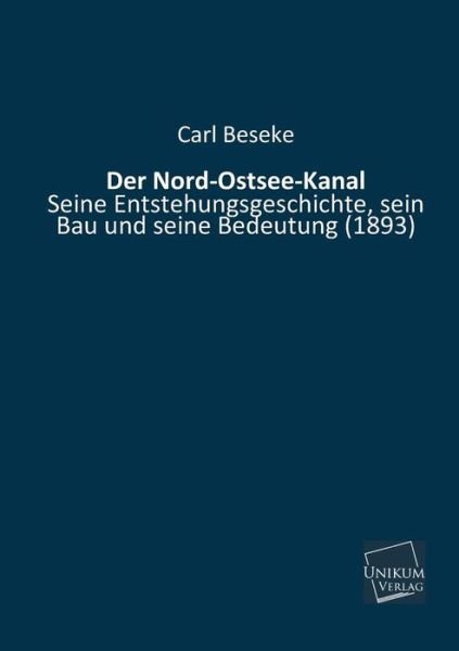 Cover for Carl Beseke · Der Nord-ostsee-kanal (Pocketbok) [German edition] (2013)