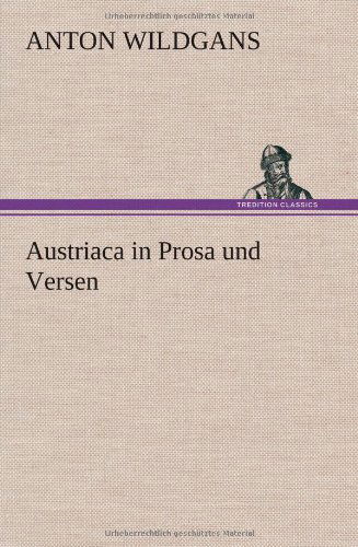 Cover for Anton Wildgans · Austriaca in Prosa Und Versen (Hardcover bog) [German edition] (2012)