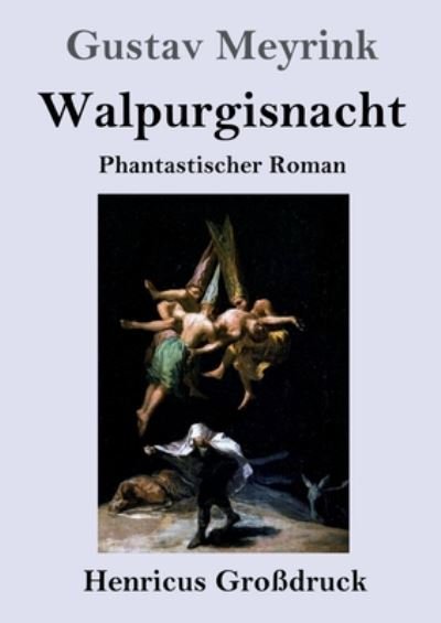 Cover for Gustav Meyrink · Walpurgisnacht (Grossdruck): Phantastischer Roman (Paperback Book) (2020)