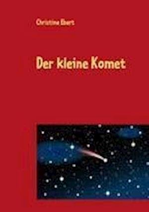 Cover for Ebert · Der kleine Komet (Bog)
