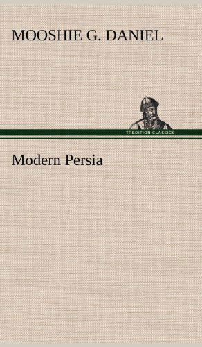 Cover for Mooshie G. Daniel · Modern Persia (Hardcover Book) (2012)