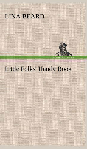 Cover for Lina Beard · Little Folks' Handy Book (Hardcover Book) (2012)