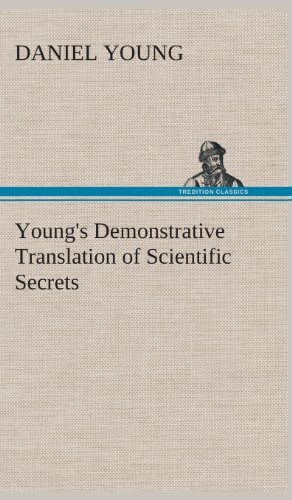 Cover for Daniel Young · Young's Demonstrative Translation of Scientific Secrets (Hardcover Book) (2013)