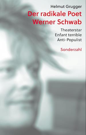 Der radikale Poet Werner Schwab - Helmut Grugger - Książki - Sonderzahl - 9783854496090 - 1 listopada 2022