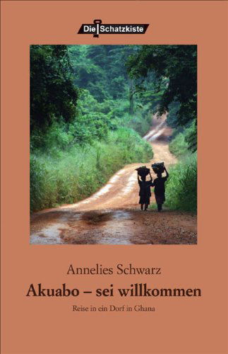 Cover for Annelies Schwarz · Akuabo - sei willkommen (Paperback Book) [German edition] (2008)