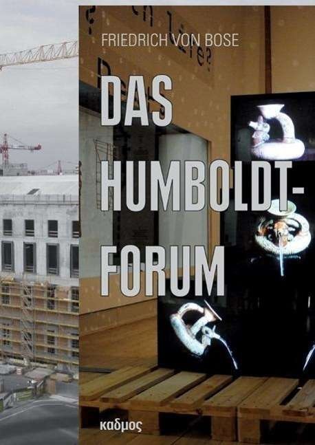 Cover for Bose · Das Humboldt-Forum (Buch)