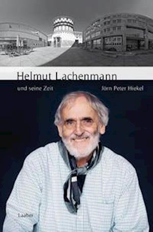 Helmut Lachenmann und seine Zeit - Hiekel - Kirjat -  - 9783890078090 - 