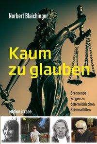 Cover for Blaichinger · Kaum zu glauben (Bok)