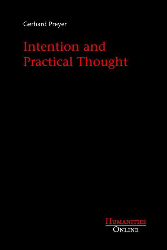 Cover for Preyer, Adjunct Professor Gerhard (Frankfurt University Germany) · Intention and Practical Thought (Paperback Book) (2011)