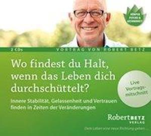 Cover for Robert Betz · Wo findest du Halt, wenn das Leben dich durchschüt (CD) (2017)