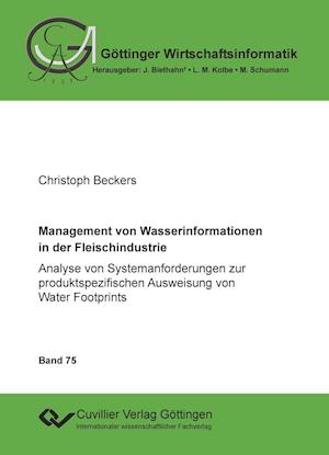 Cover for Christoph Beckers · Management von Wasserinformationen in der Fleischindustrie. Analyse von Systemanforderungen zur produktspezifischen Ausweisung von Water Footprints (Paperback Book) (2014)