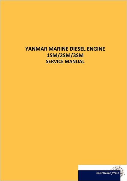 Cover for N N · Yanmar Marine Diesel Engine 1sm/2sm/3sm (Paperback Bog) [German edition] (2012)