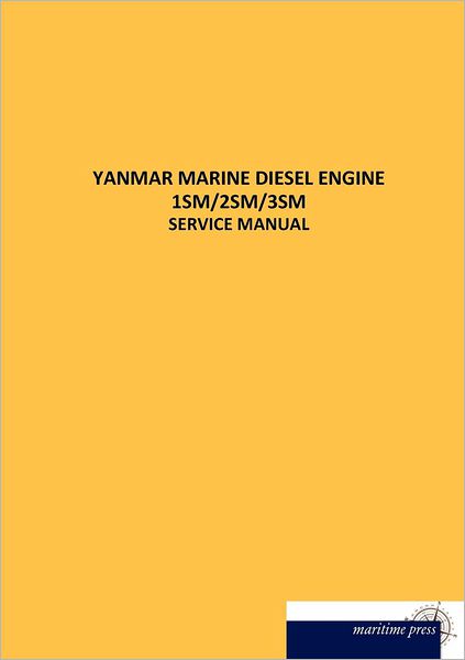 Yanmar Marine Diesel Engine 1sm/2sm/3sm - N N - Books - Europaischer Hochschulverlag Gmbh & Co. - 9783954275090 - May 29, 2012