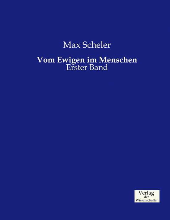 Cover for Max Scheler · Vom Ewigen Im Menschen (Taschenbuch) (2019)