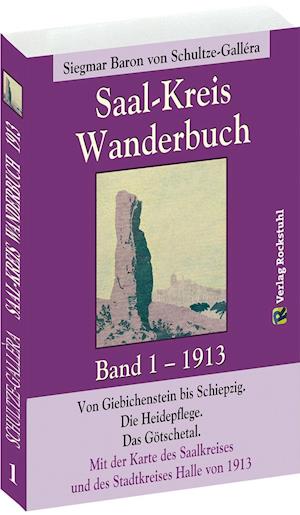 Cover for Siegmar Baron von Schultze-Gallera · SAAL-KREIS WANDERBUCH 1913 - Band 1 von 5 (Paperback Book) (2018)