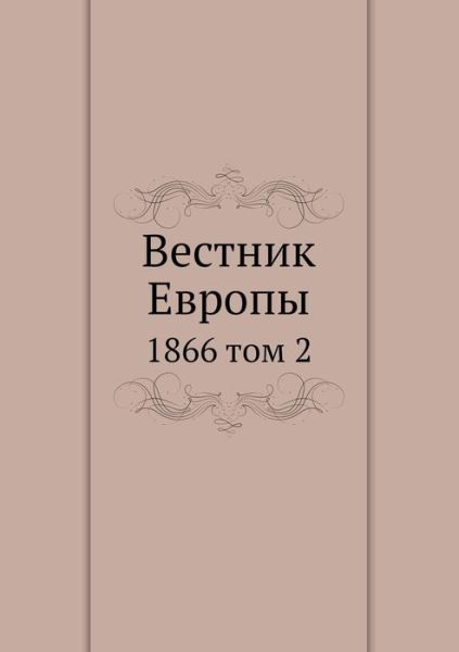 Cover for Kollektiv Avtorov · Vestnik Evropy 1866 Tom 2 (Taschenbuch) [Russian edition] (2019)