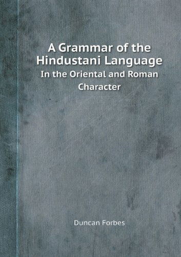 Cover for Duncan Forbes · A Grammar of the Hindustani Language in the Oriental and Roman Character (Paperback Book) (2013)