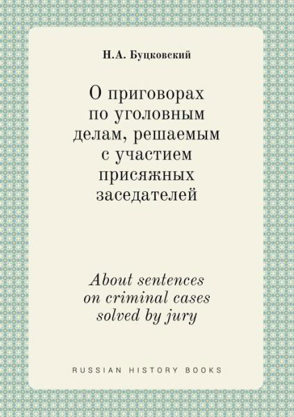 About Sentences on Criminal Cases Solved by Jury - N a Butskovskij - Livres - Book on Demand Ltd. - 9785519423090 - 6 février 2015
