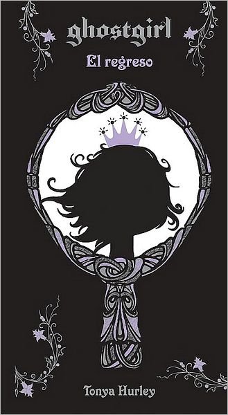 Cover for Tonya Hurley · Ghostgirl: El Regreso / Ghostgirl: Homecoming (Paperback Book) [Spanish, Tra edition] (2010)