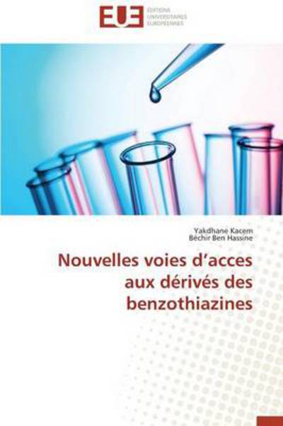 Cover for Béchir Ben Hassine · Nouvelles Voies D'acces Aux Dérivés Des Benzothiazines (Paperback Book) [French edition] (2018)