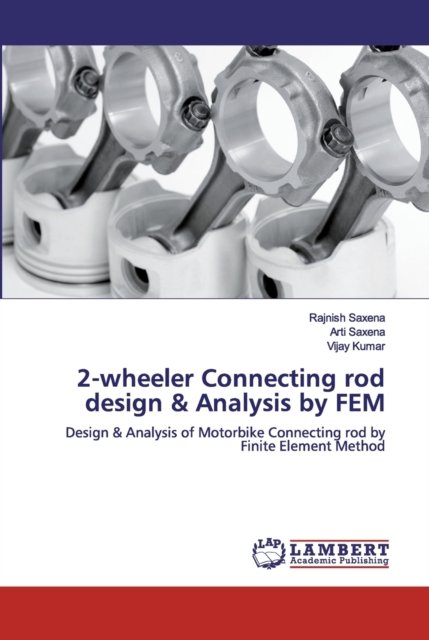 Cover for Rajnish Saxena · 2-wheeler Connecting rod design &amp; Analysis by FEM (Paperback Bog) (2019)