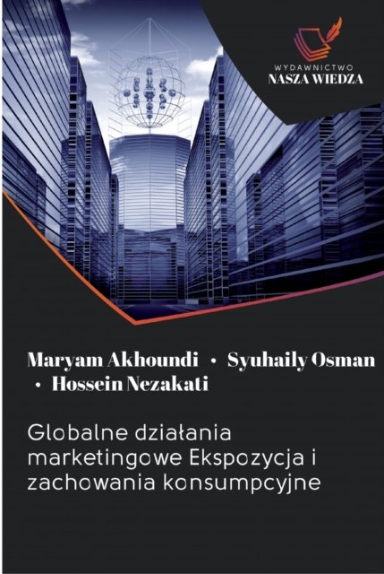 Cover for Maryam Akhoundi · Globalne dzialania marketingowe Ekspozycja i zachowania konsumpcyjne (Paperback Book) (2020)