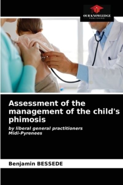 Cover for Benjamin Bessede · Assessment of the management of the child's phimosis (Paperback Book) (2020)