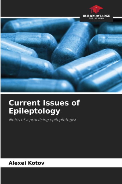 Cover for Alexei Kotov · Current Issues of Epileptology (Paperback Book) (2021)