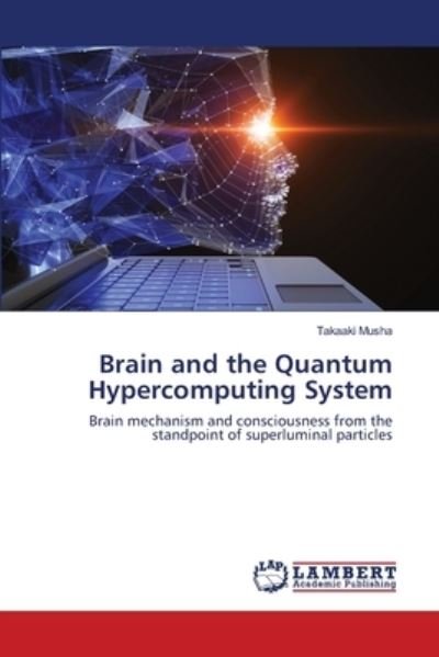 Cover for Takaaki Musha · Brain and the Quantum Hypercomputing System (Paperback Book) (2021)