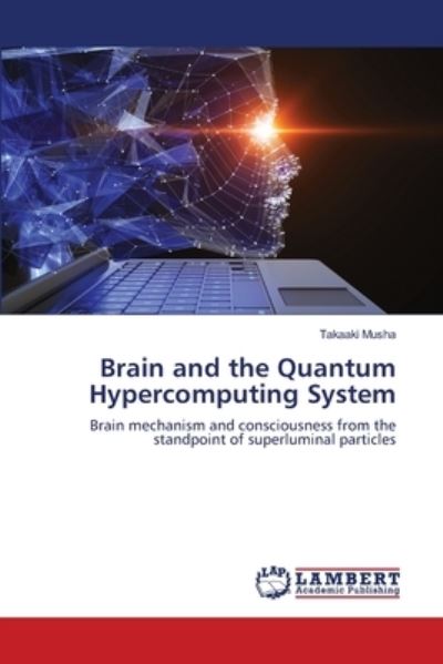 Cover for Takaaki Musha · Brain and the Quantum Hypercomputing System (Paperback Bog) (2021)