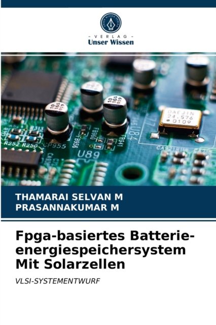 Cover for Thamarai Selvan M · Fpga-basiertes Batterie-energiespeichersystem Mit Solarzellen (Pocketbok) (2021)