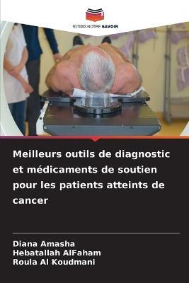 Cover for Diana Amasha · Meilleurs outils de diagnostic et medicaments de soutien pour les patients atteints de cancer (Paperback Book) (2023)