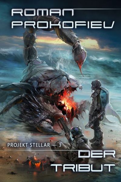 Der Tribut (Projekt Stellar Buch 3 LitRPG-Serie) - Roman Prokofiev - Książki - Magic Dome Books - 9788076194090 - 9 września 2021