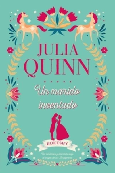 Cover for Julia Quinn · Bridgerton Prequel 2. Un Marido Inventado (Paperback Book) (2021)